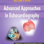 Advanced Approaches in Echocardiography Expert Consult: Online and Print