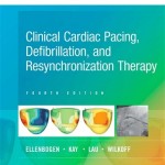 Clinical Cardiac Pacing, Defibrillation and Resynchronization Therapy, 4th Edition Expert Consult Premium Edition – Enhanced Online Features and Print