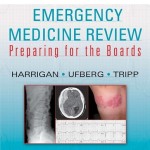 Emergency Medicine Review: Preparing for the Boards (Expert Consult – Online and Print)