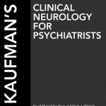 Kaufman’s Clinical Neurology for Psychiatrists, 7th Edition Expert Consult: Online and Print