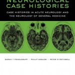 Neurological Case Histories: Case Histories in Acute Neurology and the Neurology of General Medicine