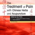 The Treatment of Pain with Chinese Herbs and Acupuncture, 2nd Edition