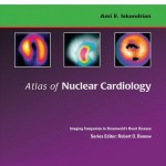 Atlas of Nuclear Cardiology: Imaging Companion to Braunwald’s Heart Disease Expert Consult – Online and Print