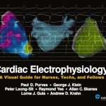 Cardiac Electrophysiology: A Visual Guide for Nurses, Techs, and Fellows