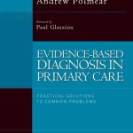 Evidence-Based Diagnosis in Primary Care: Practical Solutions to Common Problems