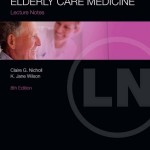 Lecture Notes: Elderly Care Medicine, 8th Edition