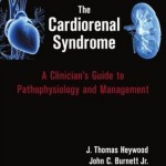 The Cardiorenal Syndrome: A Clinician’s Guide to Pathophysiology and Management