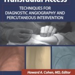 Transradial Access: Techniques for Diagnostic Angiography and Percutaneous Intervention
