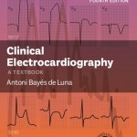 Clinical Electrocardiography: A Textbook, 4th Edition