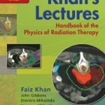 Khan’s Lectures: Handbook of the Physics of Radiation Therapy