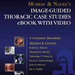 Murray & Nadel’s Image-Guided Thoracic Case Studies eBook with Video
