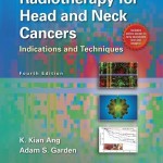 Radiotherapy for Head and Neck Cancers: Indications and Techniques, 4th Edition