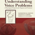 Understanding Voice Problems: A Physiological Perspective for Diagnosis and Treatment, 4th Edition