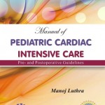 Manual of Pediatric Cardiac Intensive Care: Pre- and Postoperative Guidelines