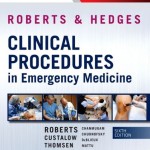 Roberts and Hedges’ Clinical Procedures in Emergency Medicine, 6th Edition Expert Consult – Online and Print