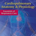 Cardiopulmonary Anatomy & Physiology: Essentials of Respiratory Care, 6th Edition
