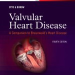 Valvular Heart Disease: A Companion to Braunwald’s Heart Disease, 4th Edition Expert Consult – Online and Print