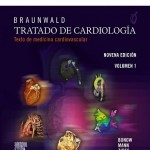 Braunwald. Tratado de cardiología: Texto de medicina cardiovascular 9ª Edición