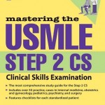 Mastering the USMLE Step 2 CS: Clinical Skills Examination, 3rd Edition