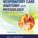 Respiratory Care Anatomy and Physiology: Foundations for Clinical Practice, 3rd Edition