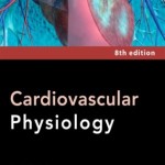 Cardiovascular Physiology, 8th Edition