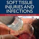 Skin and Soft Tissue Injuries and Infections: A Practical Evidence Based Guide