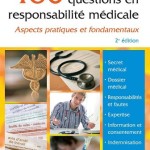 160 questions en responsabilité médicale: Aspects pratiques et fondamentaux, 2ème édition