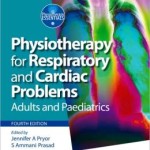 Physiotherapy for Respiratory and Cardiac Problems: Adults and Paediatrics                    / Edition 4