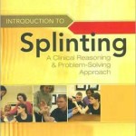 Introduction to Splinting: A Clinical Reasoning and Problem-Solving Approach Edition 3