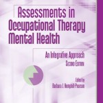 Assessments in Occupational Therapy Mental Health: An Integrative Approach                    / Edition 2