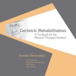 Geriatric Rehabilitation: A Textbook for the Physical Therapist Assistant
                    