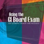Acing the GI Board Exam: The Ultimate Crunch-Time Resource
                    