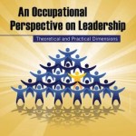An Occupational Perspective on Leadership: Theoretical and Practical Dimensions
                    