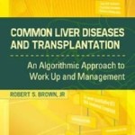 Common Liver Diseases and Transplantation: An Algorithmic Approach to Work Up and Management