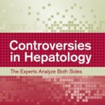 Controversies in Hepatology: The Experts Analyze Both Sides