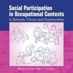 Social Participation in Occupational Contexts: In Schools, Clinics, and Communities