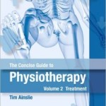 The Concise Guide to Physiotherapy – Volume 2: Treatment