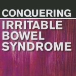 Conquering Irritable Bowel Syndrome