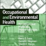 Occupational and Environmental Health: Recognizing and Preventing Disease and Injury                    / Edition 5