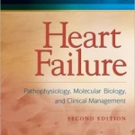 Heart Failure: Pathophysiology, Molecular Biology, and Clinical Management
                    / Edition 2