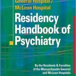The Massachusetts General Hospital/McLean Hospital Residency Handbook of Psychiatry
