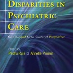 Disparities in Psychiatric Care: Clinical and Cross-Cultural Perspectives