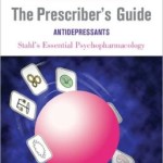 Stahl’s Essential Psychopharmacology: The Prescriber’s Guide: Antidepressants Edition 4