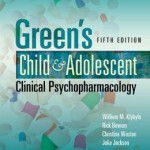 Green’s Child and Adolescent Clinical Psychopharmacology
                    / Edition 5