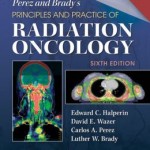 Perez & Brady’s Principles and Practice of Radiation Oncology