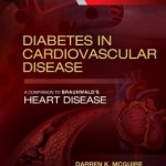 Diabetes in Cardiovascular Disease: A Companion to Braunwald’s Heart Disease: Expert Consult – Online and Print