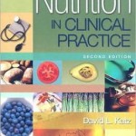 Nutrition in Clinical Practice: A Comprehensive, Evidence-Based Manual for the Practitioner Edition 2