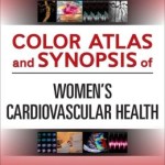 Color Atlas and Synopsis of Womens Cardiovascular Health