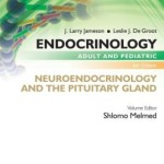 Endocrinology Adult and Pediatric: Neuroendocrinology and The Pituitary Gland