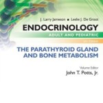 Endocrinology Adult and Pediatric: The Parathyroid Gland and Bone Metabolism